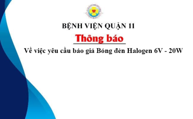 Thông báo Về việc yêu cầu báo giá Bóng đèn Halogen 6V - 20W